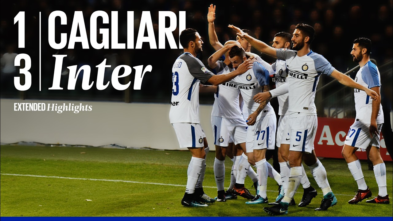 IL TRIS NEROAZZURRO ЁЯЦдЁЯТЩ | CAGLIARI 1-3 INTER 2017/18 | EXTENDED HIGHLIGHTS background
