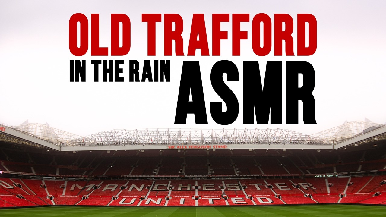 Old Trafford In The Rain | ASMR background