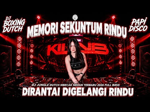 DJ MEMORI SEKUNTUM RINDU X RINDIANI | BOXING Mbecak MEDAN Jungle Dutch FULL BASS TERBARU 2026
