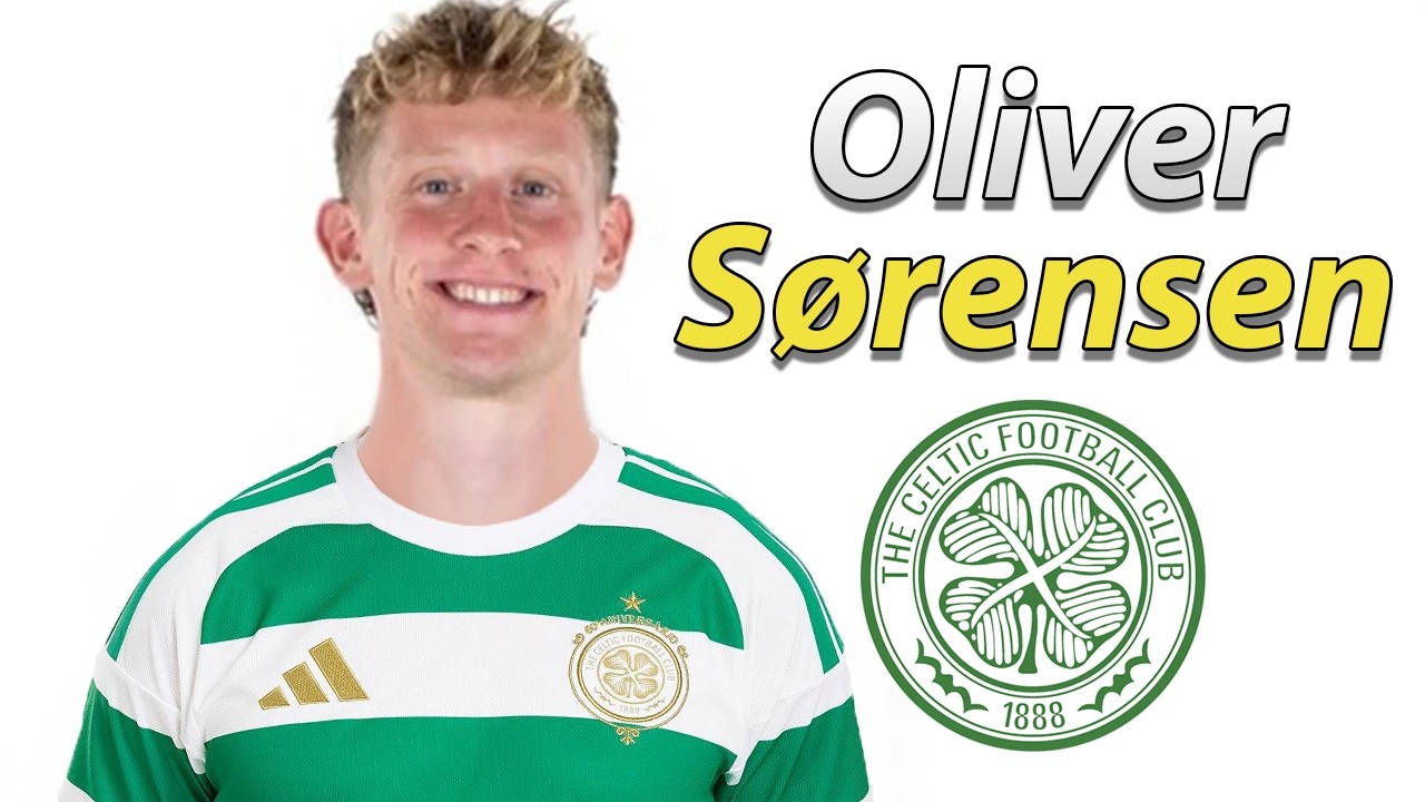 Oliver Sørensen ● Welcome to Celtic 2026 🟢⚪🇩🇰 Best Goals, Skills & Assists background