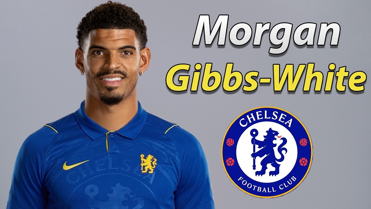 Morgan Gibbs-White โ Chelsea Transfer Target 2026 ๐ต Best Goals, Skills & Passes background