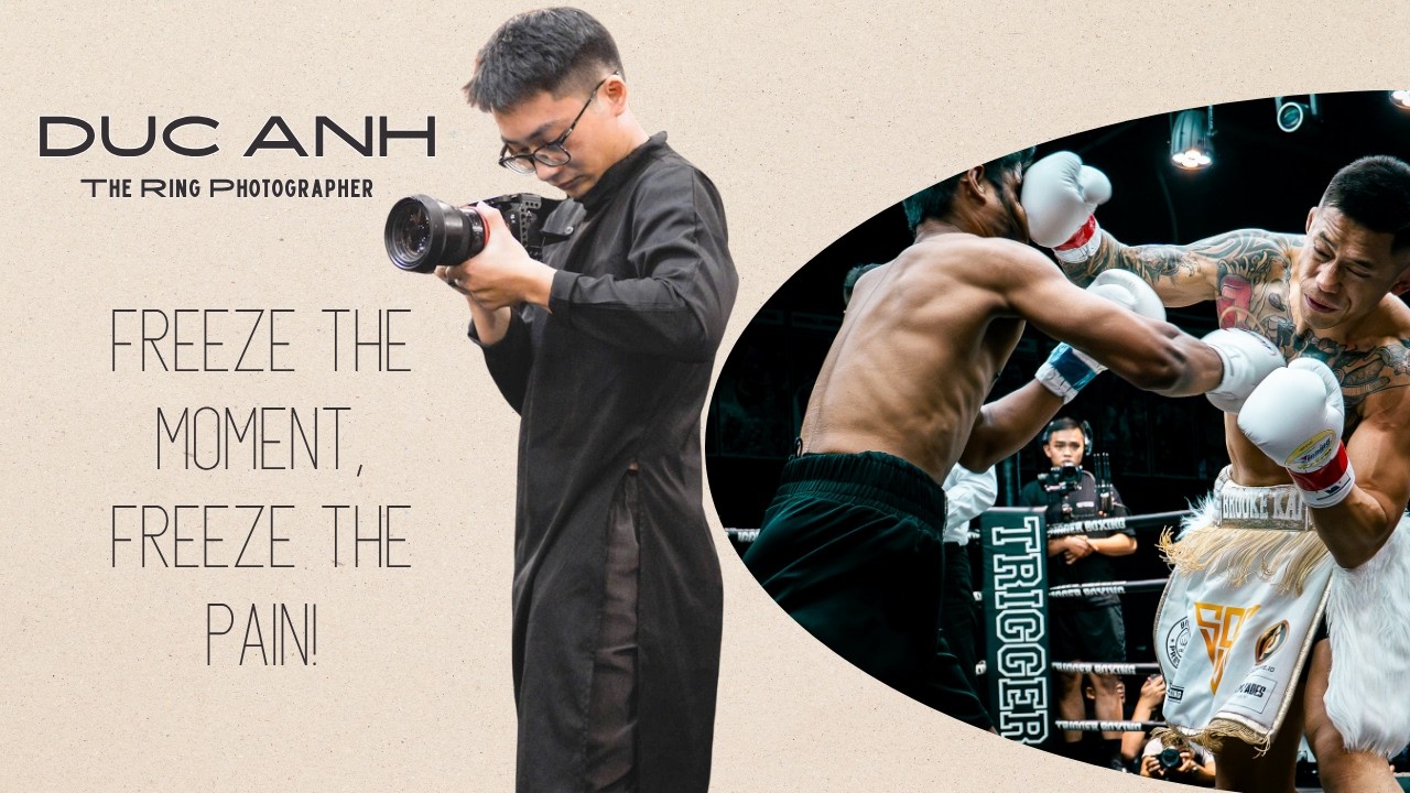 TRẦN ĐỨC ANH: THE RING PHOTOGRAPHER | TIMING LIKE A FIGHTER! background