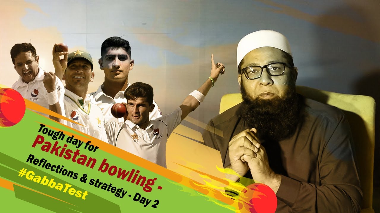 Tough Day for Pakistan- Reflections & Strategy- Day 2 #GabbaTest- #TheMatchWinner by #InzamamulHaq