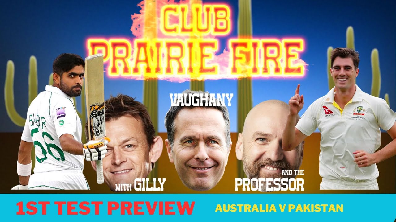 Previewing the FIRST Test of the Aussie summer vs Pakistan in a HILARIOUS Club Prairie Fire episode! background