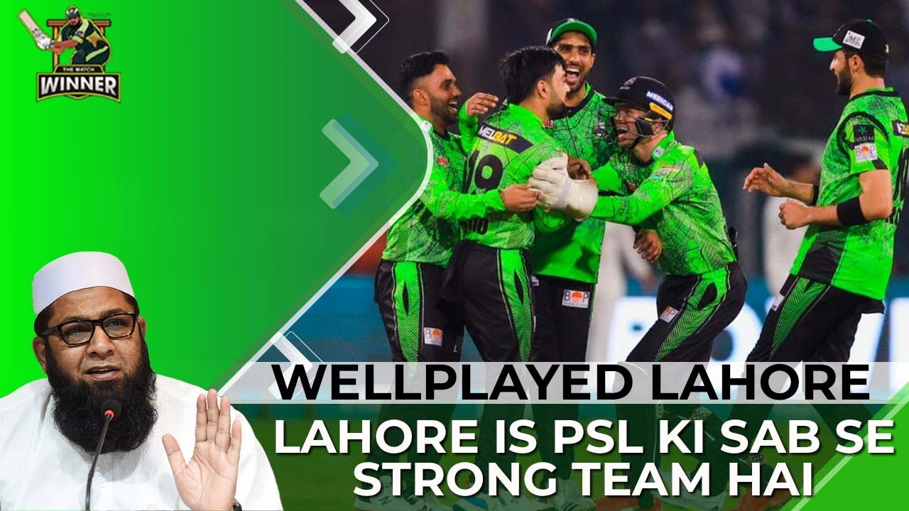 Well played Lahore | Lahore Is PSL Ki Sab Se Strong Team Hai | Inzamam Ul Haq background