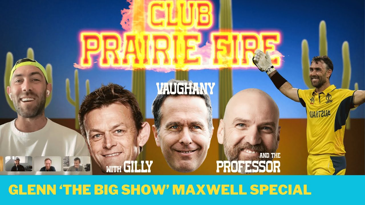 Glenn Maxwell's Exclusive Interview on THAT Innings on Club Prairie Fire with Gilchrist and Vaughan background