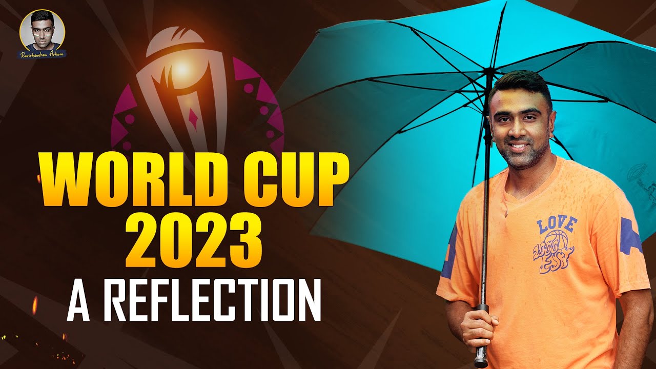 World Cup 2023: A Reflection | R Ashwin