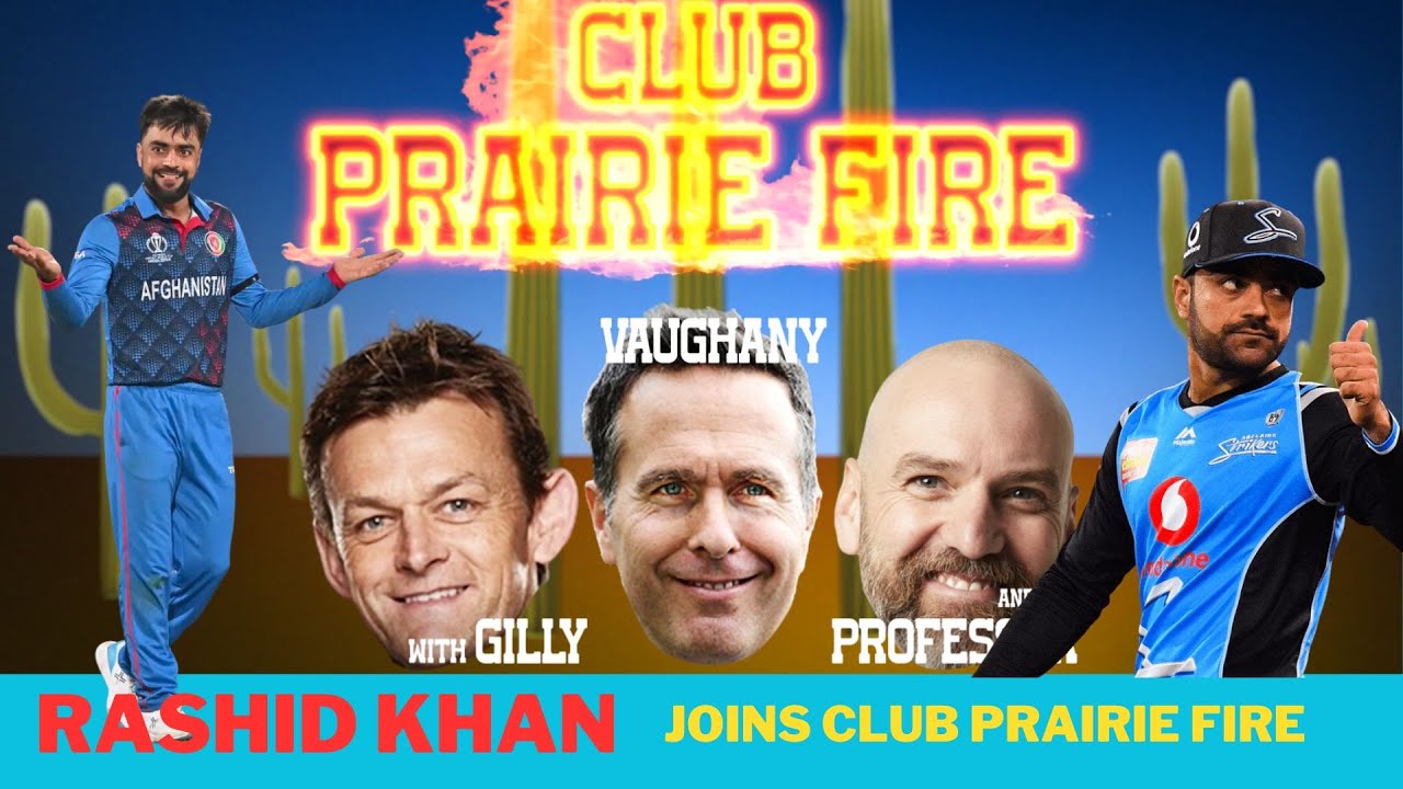 Club Prairie Fire Cricket World Cup Final Preview with Rashid Khan, Gilly and Vaughany.