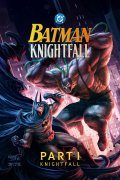 Batman: Knightfall - Part 1: Knightfall