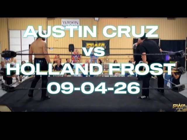 PWA Wrestling: Austin Cruz vs Holland Frost, 09-04-26