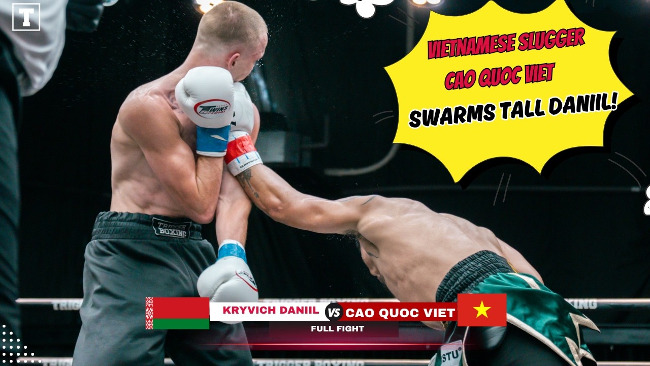 6-ROUND NON-STOP ACTION! Cao Quoc Viet Pushes Kryvich Daniil To The Limit! | Trigger Promotion 9