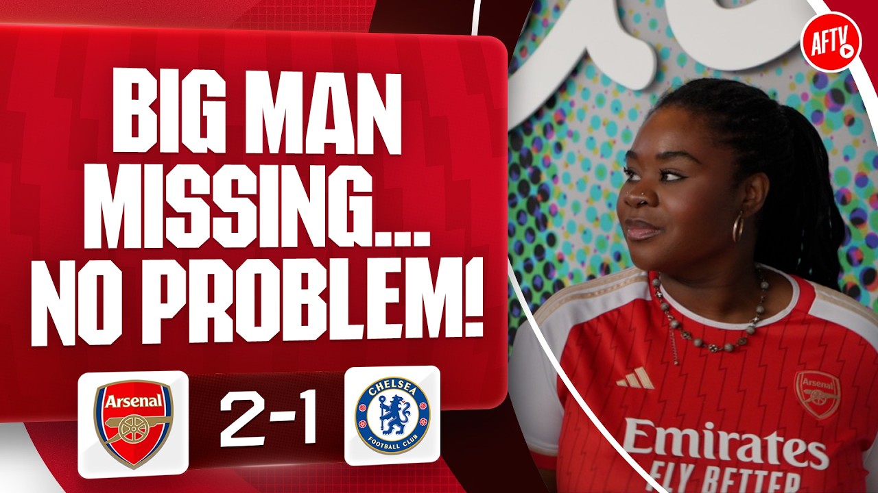 We Have BIG MAN MISSING! & Still WIN! (Kenyah) | Arsenal 2-1 Chelsea background