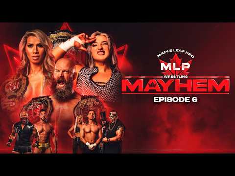 Maple Leaf Pro Wrestling Mayhem | Episode 6 | Full Show