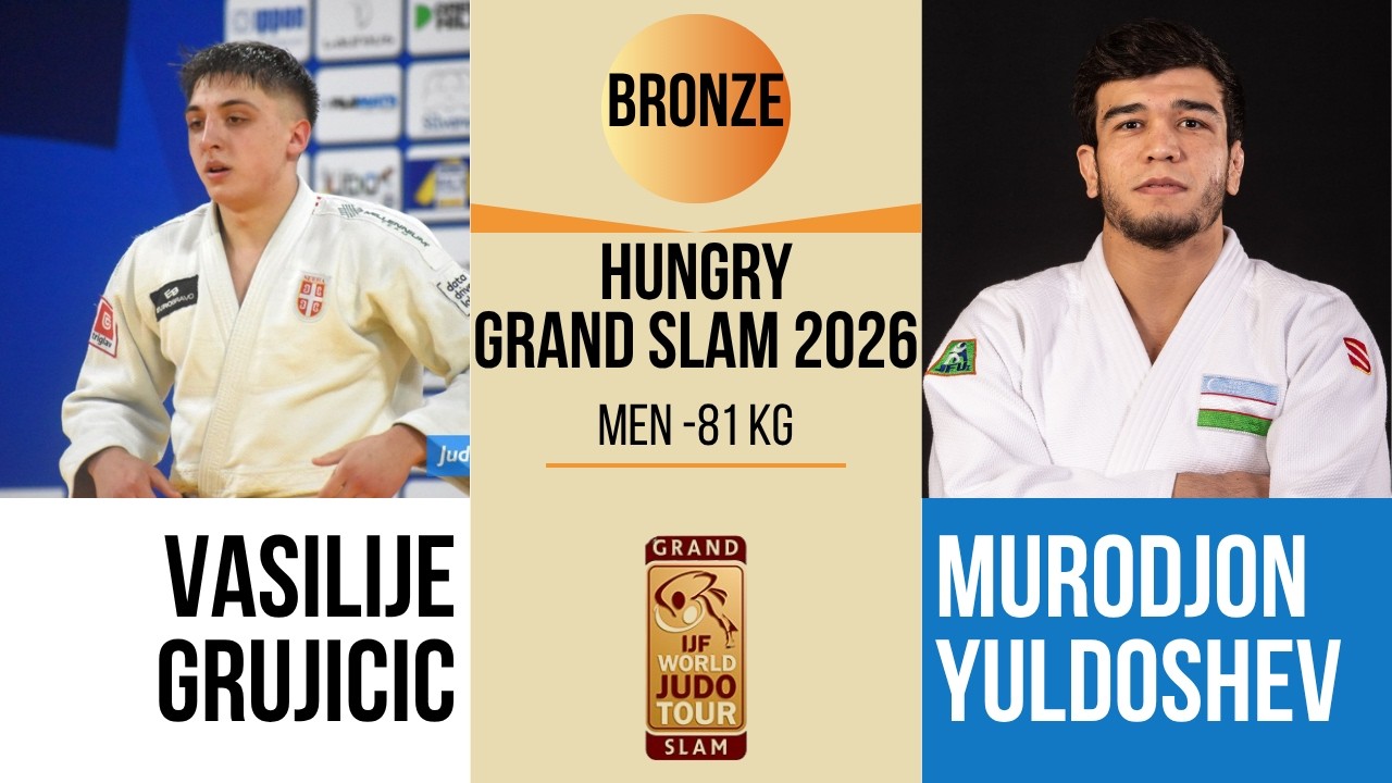 Vasilije GRUJICIC VS Murodjon YULDOSHEV | Hungary Grand Slam 2026 | BRONZE -81 kg