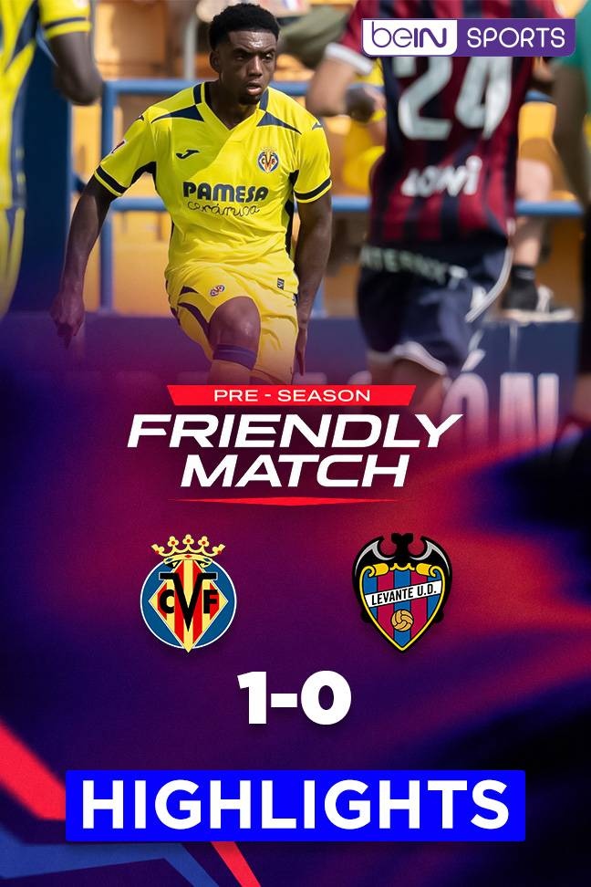 Pre Season Friendly 2026 - Highlight Villarreal vs Levante