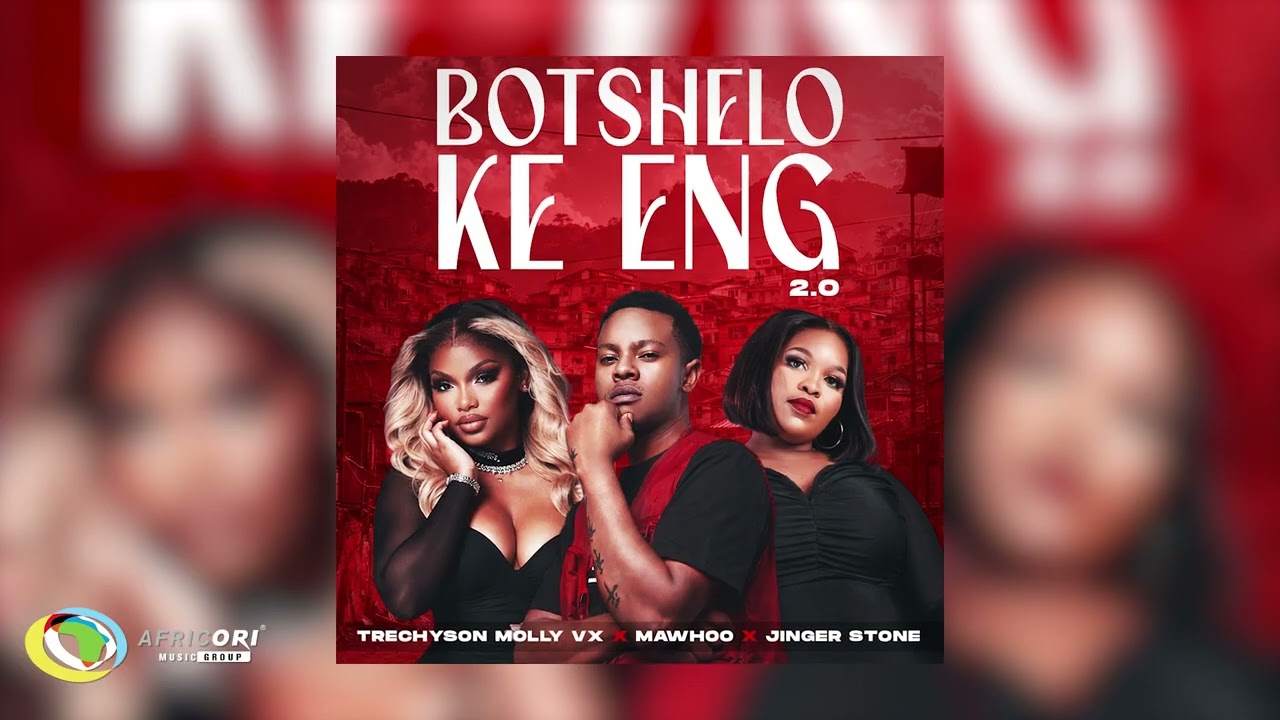 Trechyson Molly vx, Jinger Stone & MaWhoo - Botshelo Ke Eng 2.0 (Official Audio)