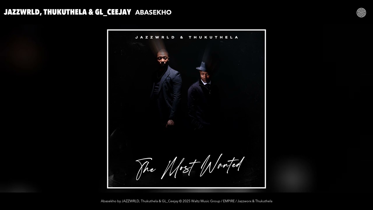 JAZZWRLD, Thukuthela & GL_Ceejay - Abasekho (Official Audio)
