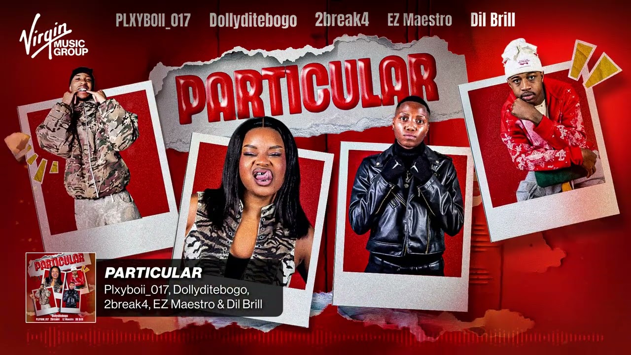 Particular - PLXYBOII_017, Dollyditebogo, 2break4, EZ Maestro Ft Dil Brill (Visualiser) background