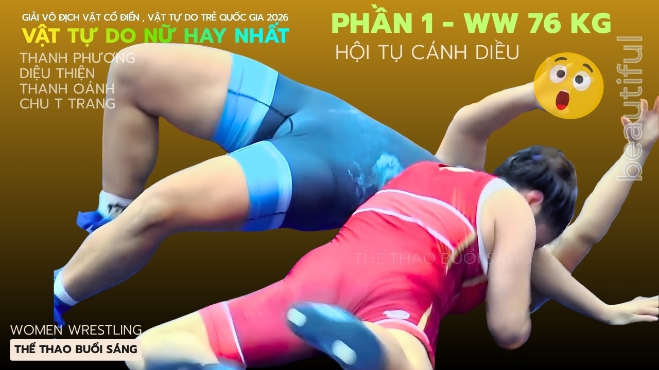 Vật Nữ - Giải Vô Địch Quốc Gia Trẻ 2026 - 76 kg Đẹp Nhất . phần 1. Vietnamese Women's Wrestling