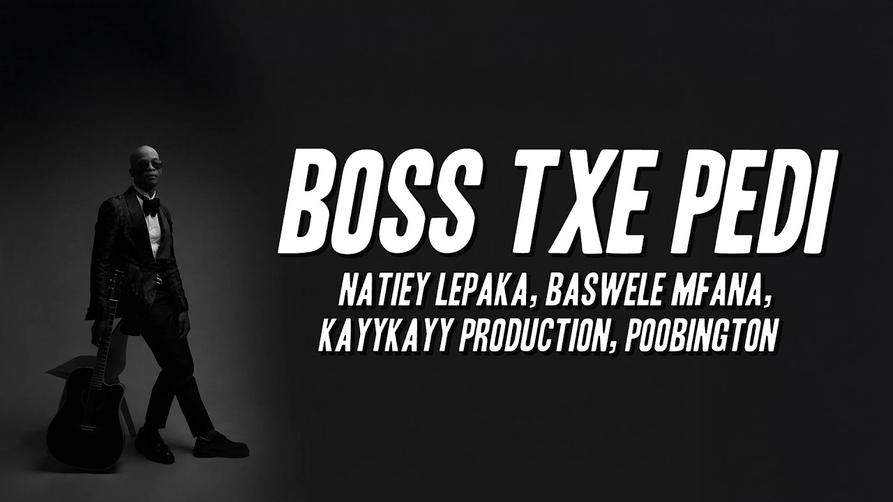 Natiey Lepaka - Boss Txe Pedi ft. Baswele Mfana, Kayykayy Production, POOBiNGTON (Lyrics) background