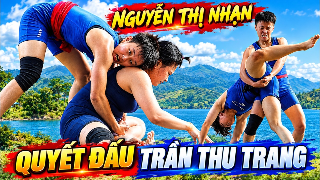 TRẦN THU TRANG & NGUYỄN THỊ NHẠN QUYẾT ĐẤU, women's Wrestling