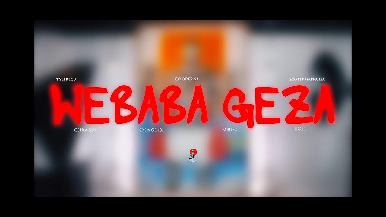Tyler ICU, Cooper SA & Scotss Maphuma - Webaba Geza ft Tiiger ,Mbuxx Ceeka RSA,Sponge 101 background