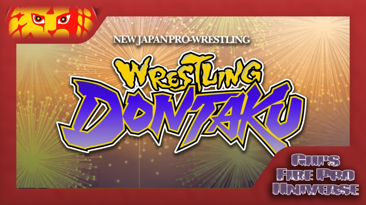 Fire Pro Wrestling World - NJPW Wrestling Dontaku / #ファイプロ background