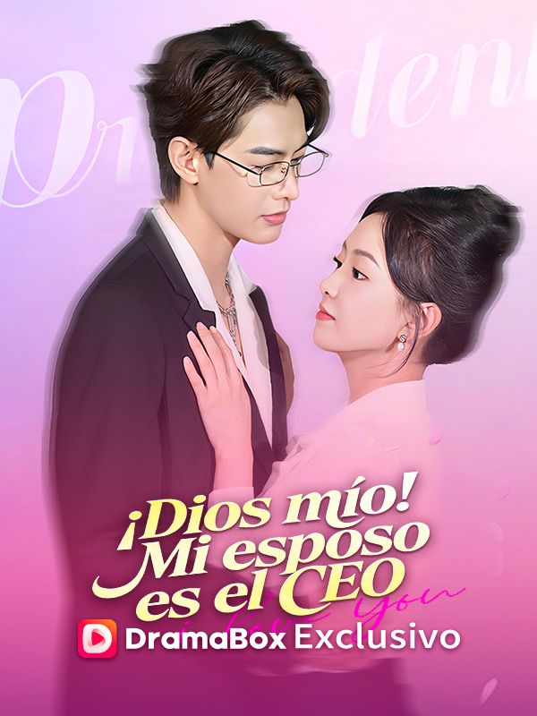 Dios mío, mi esposo es el CEO poster