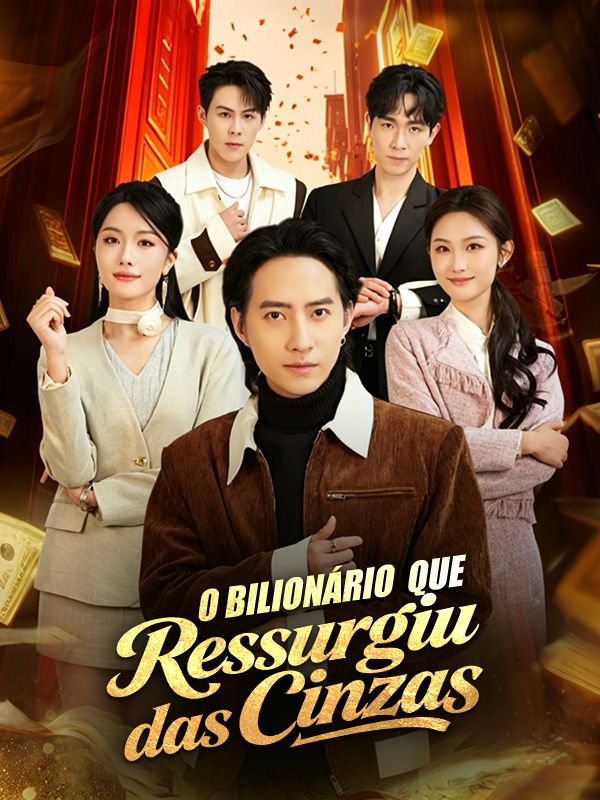 O Bilionário que Ressurgiu das Cinzas(Dublado) poster
