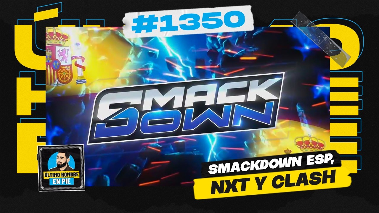 La verdad sobre el SmackDown de España | UHEP #1350 🎙️