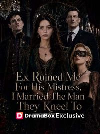 Ex Ruined Me For His Mistress, I Married The Man They Kneel To