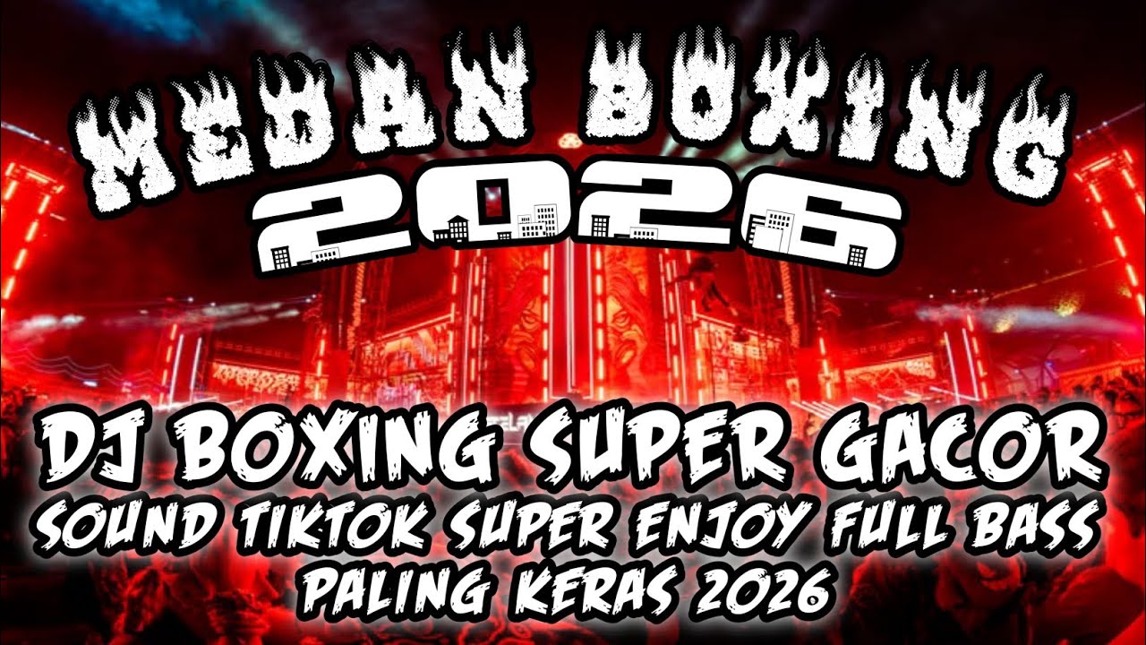 DJ BOXING SUPER GACOR 🔥 DJ BOXING MEDAN FULL BASS | SOUND TIKTOK VIRAL 2026