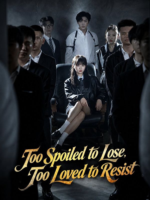 Too Spoiled to Lose, Too Loved to Resist poster