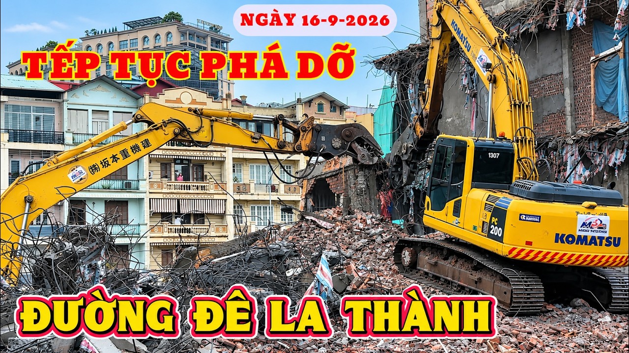 Ngày 16-9-2026.TIẾP TỤC PHÁ DỠ GIẢI PHÓNG MẶT BĂNG ĐOẠN ĐÊ LA THÀNH LẦN 2 . background
