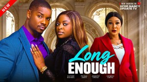 LONG ENOUGH ; VICTORY MICHAEL, PRISMA JAMES, JENNIFER OBODO, CHINEDU - 123Movies