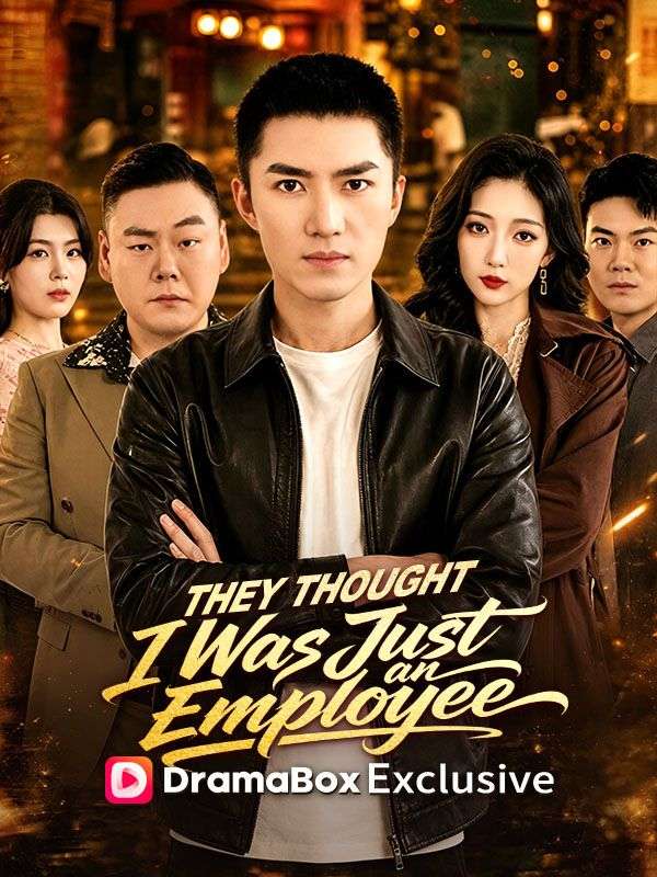 They Thought I Was Just an Employee poster