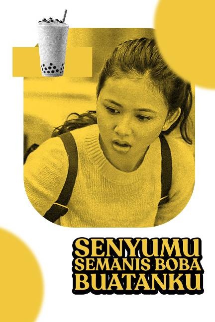 Senyummu Semanis Boba Buatanku poster