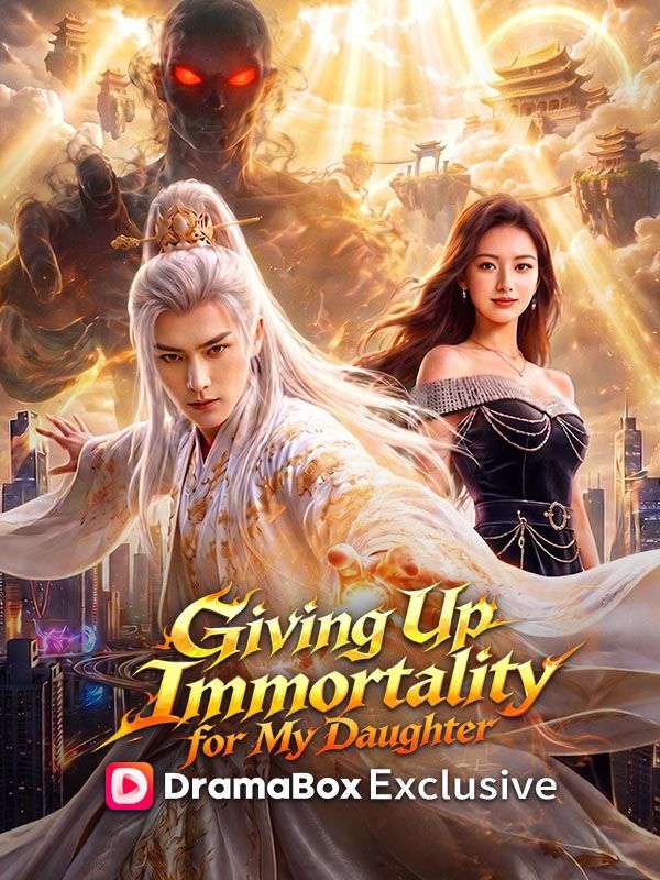 Giving Up Immortality for My Daughter poster