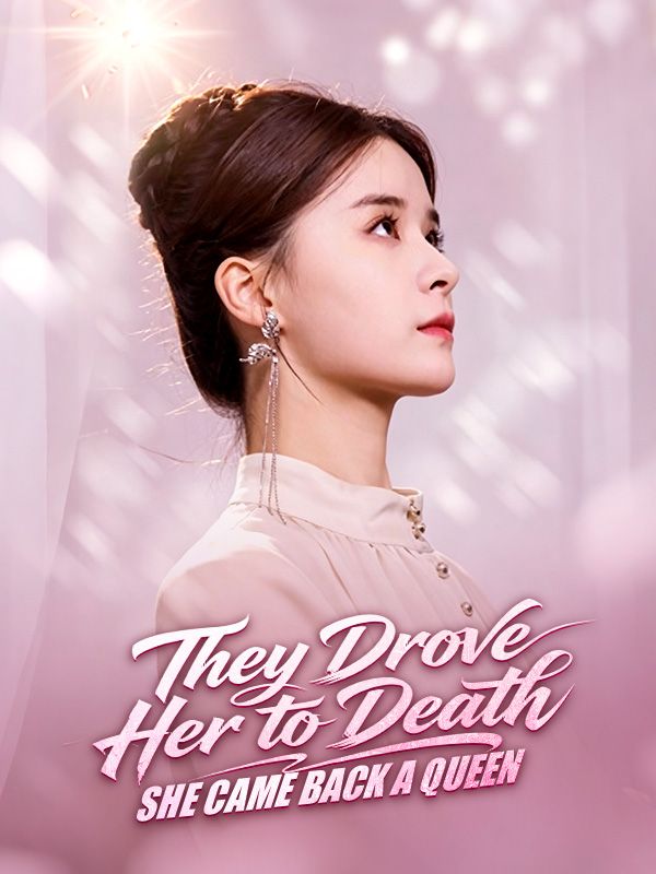 They Drove Her to Death, She Came Back a Queen poster