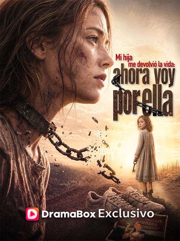 Mi hija me devolvió la vida: ahora voy por ella poster