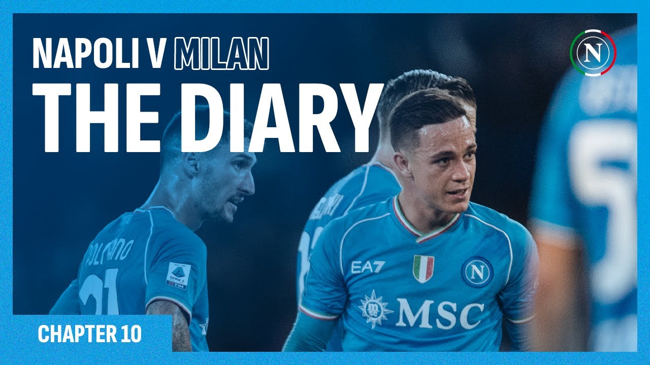 The Diary | Chapter ten: #NapoliMilan