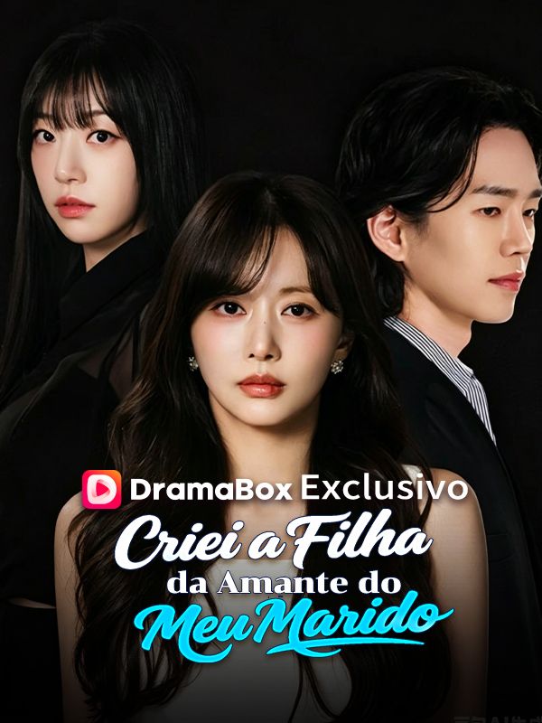 Criei a Filha da Amante do Meu Marido (Dublado) poster