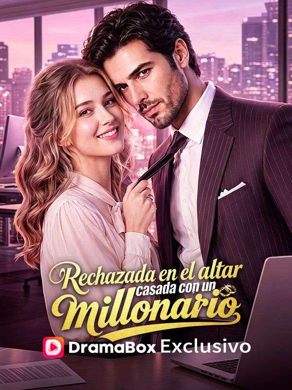 Rechazada en el altar, casada con un millonario poster