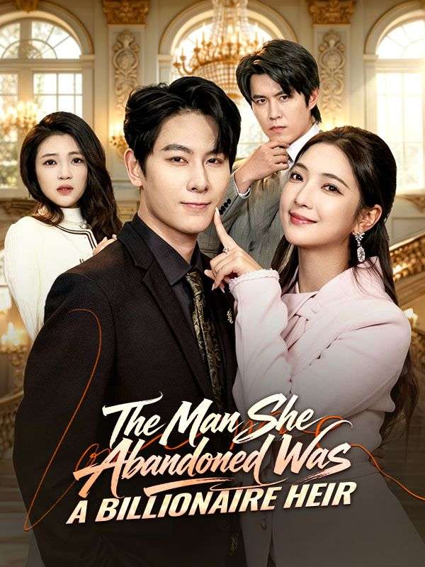 The Man She Abandoned Was a Billionaire Heir poster