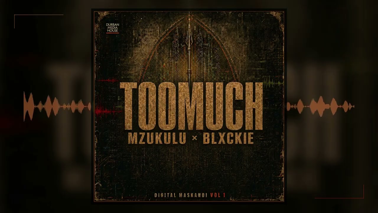 Digital Maskandi & Mzukulu & Blxckie - Too Much (Official Audio)