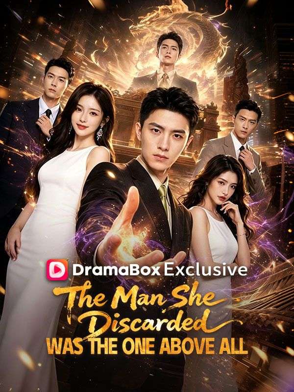 The Man She Discarded Was the One Above All poster