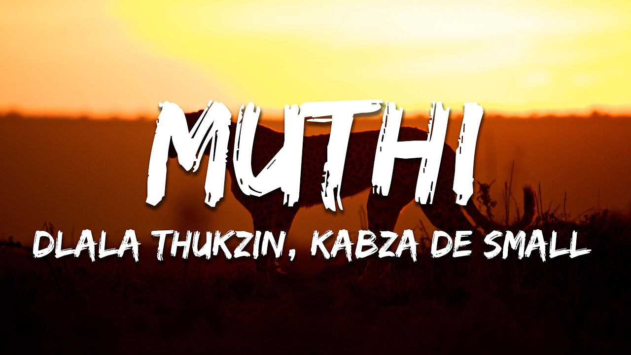 Dlala Thukzin, Kabza De Small, MK Productions - Muthi ft. Zeh McGeba, Masuda (Lyrics)