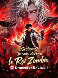 Section 9 : Je suis devenu le Roi Zombie (Doublé)