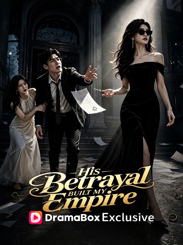 His Betrayal Built My Empire poster