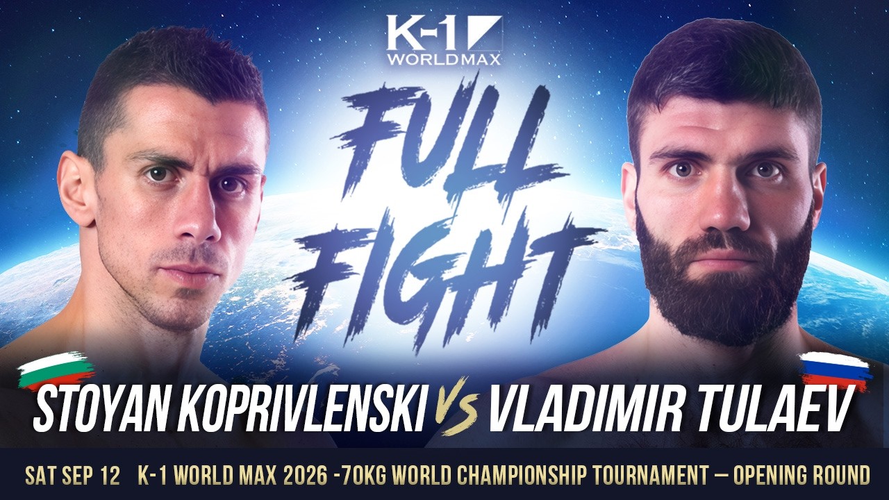 Stoyan Koprivlenski vs Vladimir Tulaev | FULL FIGHT | K-1 WORLD MAX 2026 -70KG TOURNAMENT